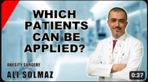 OBESİTY SURGERY İS APPLİED TO WHİCH PATİENTS? (Dr. Ali Solmaz answers obesity questions.)